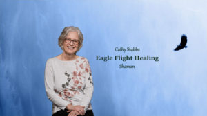 Eagle Flight Healing - Shaman Cathy Stubbs